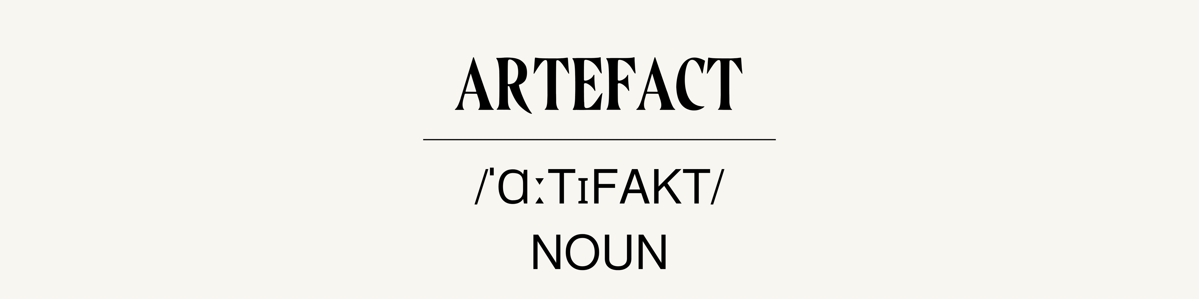 The word Artefact and its basic pronunciation as written in a dictionary. 